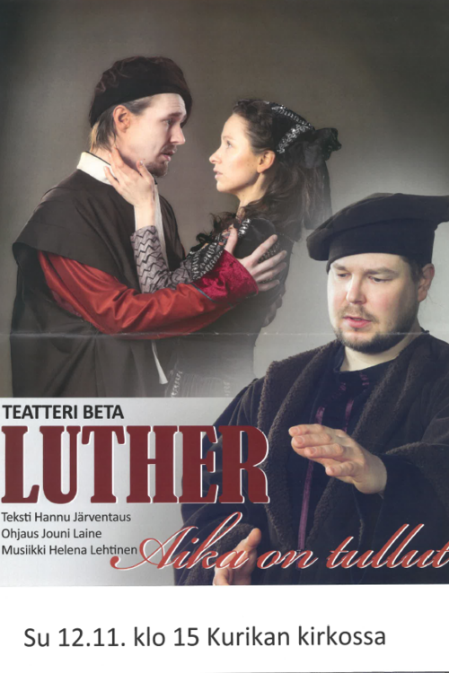 Näytelmä: Luther - Aika on tullut Näytelmä: Luther - Aika on tullut